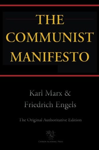 The Communist Manifesto (Chiron Academic Press - The Original Authoritative Edition) von Chiron Academic Press